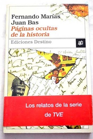 Portada del libro editado con las historias emitidas en el programa de La 2 'Páginas ocultas de la historia' de Fernando Marías y Juan Bas